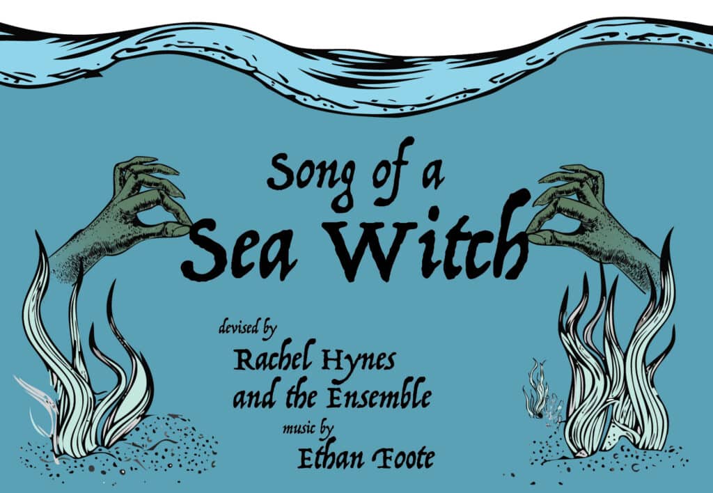 Song of the Sea Witch devised devised and performed by Rachel Hynes